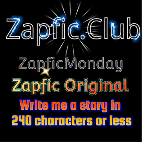 ZapFic Monday - Prompt: engagement in 240 character or less