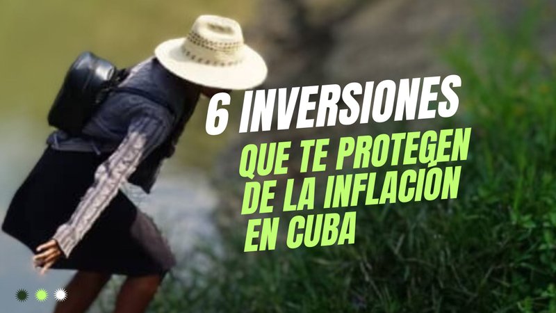 6 investments that protect against inflation in Cuba (ESP-ENG)