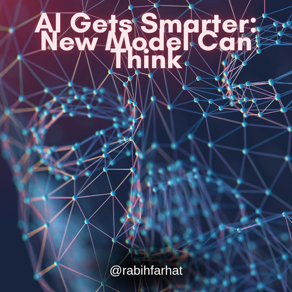 AI Gets Smarter: New Model Can Think  