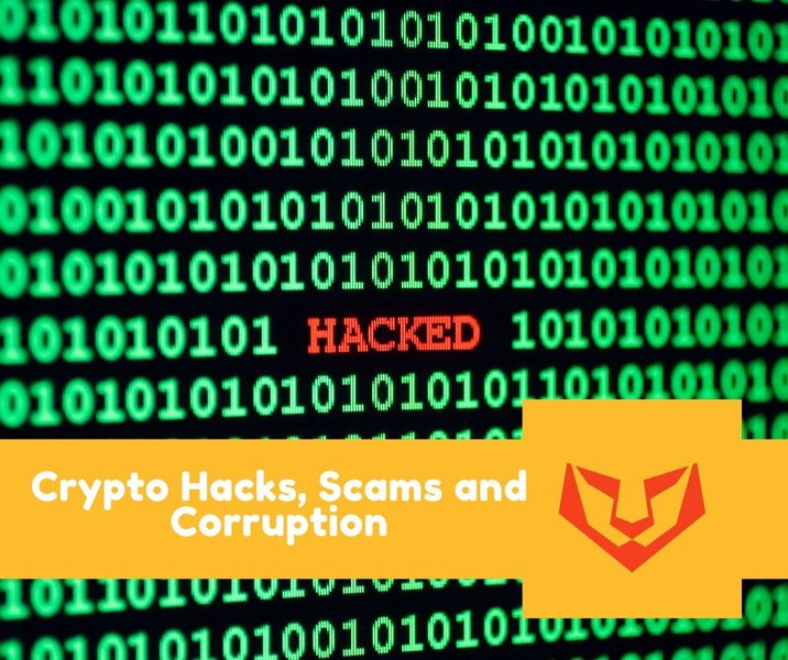 Crypto Hacks, Scams and Corruption