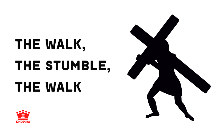 The Walk, The Stumble, The Walk