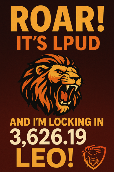  ROAR! It's LPUD and I'm Locking in 3,626.19 LEO! 🦁