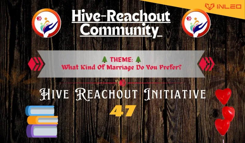 Hive-reachout initiative Week 47// MY PREFERRED KIND OF MARRIAGE 