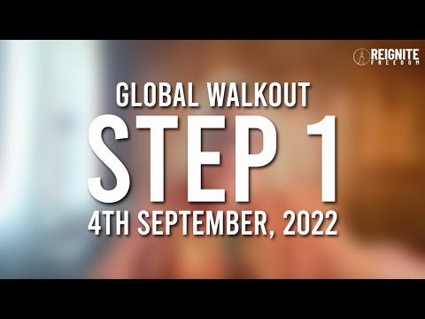 GLOBAL WALKOUT…has begun.ONE STEP AT A TIME.