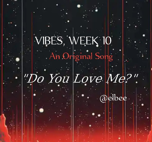VIBES WEB3, WEEK 10// "DO YOU LOVE ME?" (AN ORIGINAL SONG)