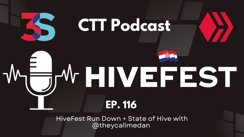 HiveFest Run Down & State of Hive with @theycallmedan | CTT Podcast 116