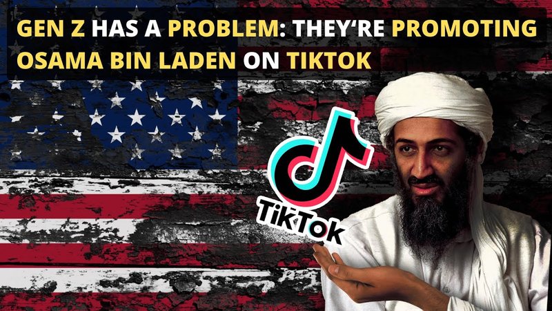 Gen Z Has a Problem: They’re Promoting Osama Bin Laden on TikTok