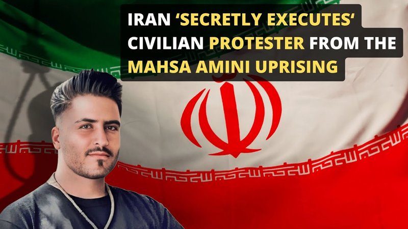 Iran 'Secretly Executes' Civilian Protester from the Mahsa Amini Uprising