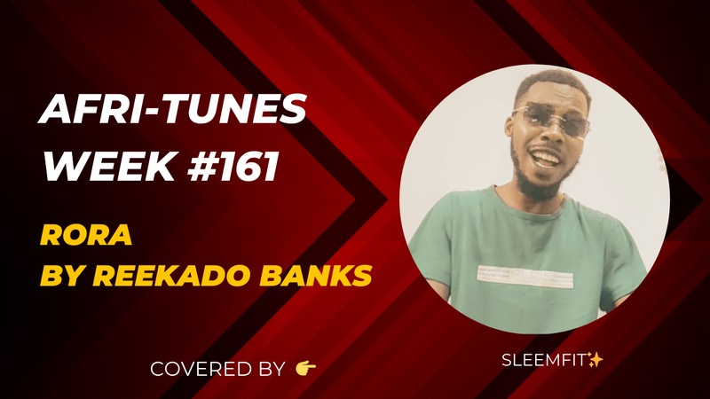 AFRI-TUNES WEEK #161/ RORA BY REEKADO BANKS/ COVERED BY SLEEMFIT✨. [ENG-ESP]