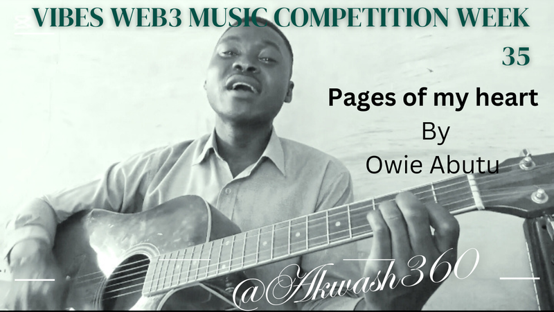 VIBES WEB3 MUSIC COMPETITION WEEK 35// PAGES OF MY HEART// COVER BY @AKWASH360