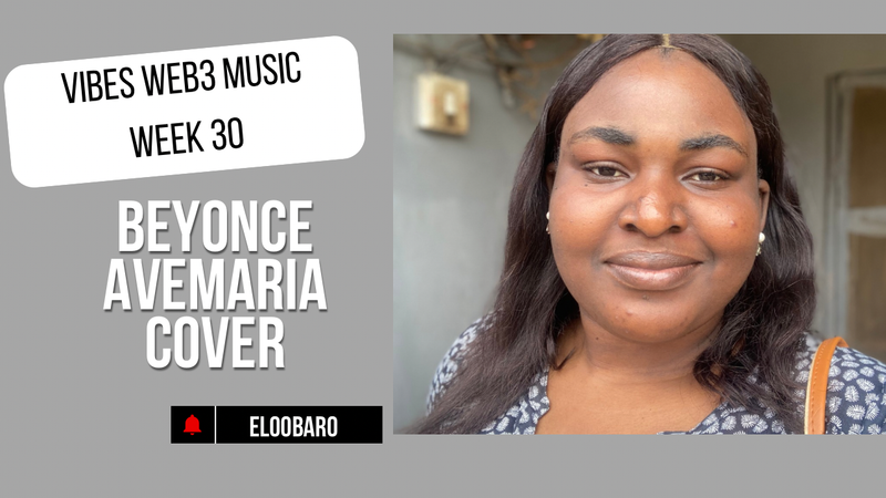 VIBES WEB3 MUSIC COMPETITION WEEK 30- BEYONCÉ AVEMARIA