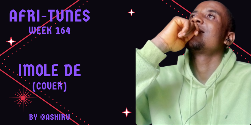 Afri-Tunes Week 164 || Imole De (cover) By @ashiru.