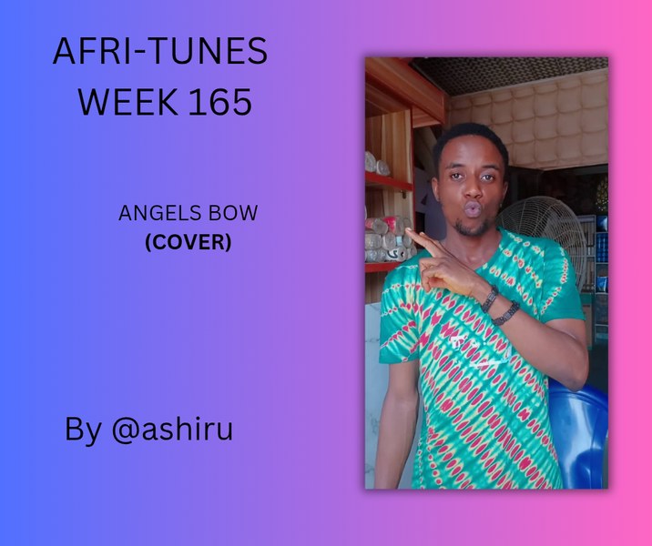 Afri-Tunes Week 165 | Angels Bow (cover) By @ashiru.