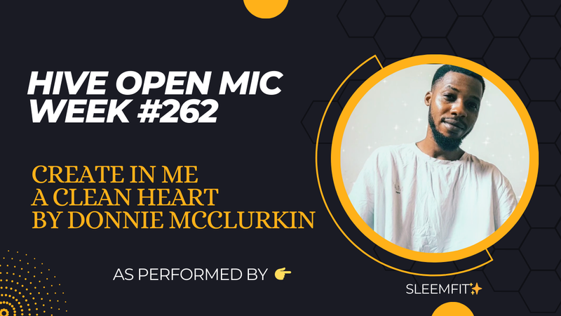 HIVE OPEN MIC WEEK #262/ CREATE IN ME A CLEAN HEART BY DONNIE MCCLURKIN (COVER). [ENG/ESP]