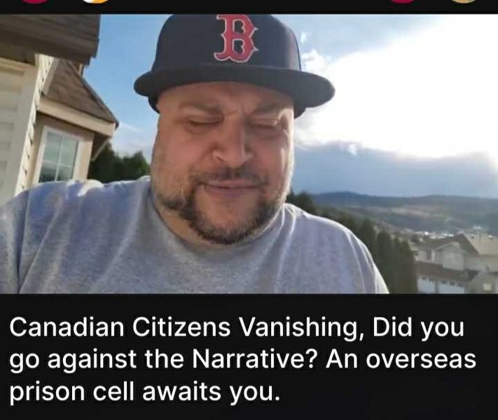 Canadian Citizens Vanishing, Did you go against the Narrative? An overseas prison cell awaits you 