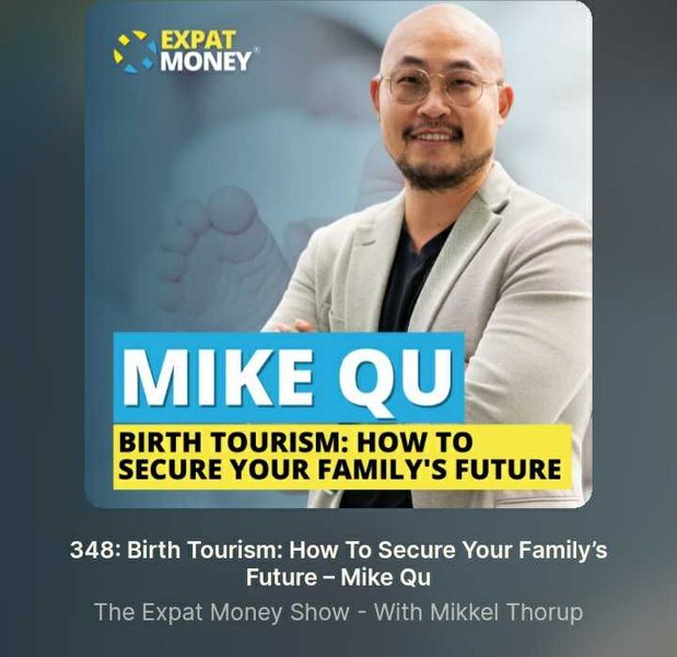 Birth Tourism- Mike Qu on the Expat Money Show  💰 💰 💰 