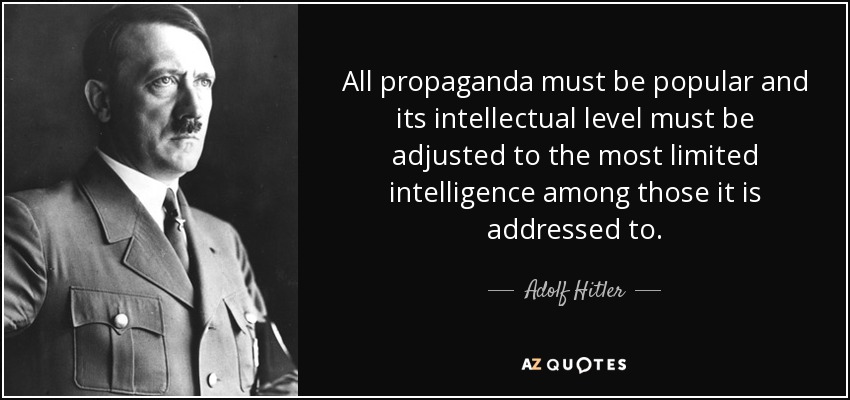 quote-all-propaganda-must-be-popular-and-its-intellectual-level-must-be-adjusted-to-the-most-adolf-h.jpg