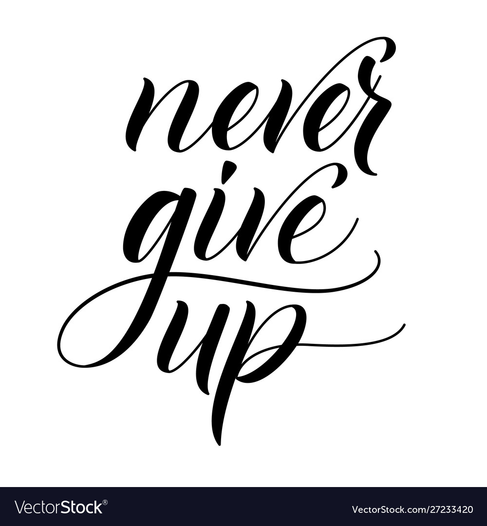 brush-calligraphy-never-give-up-vector-27233420.jpg