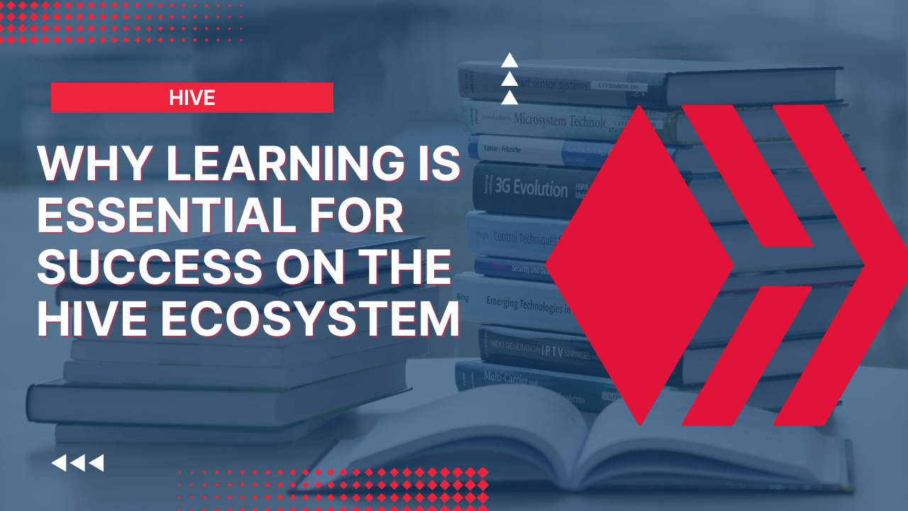 Why Learning is Essential for Success on the Hive Ecosystem.png