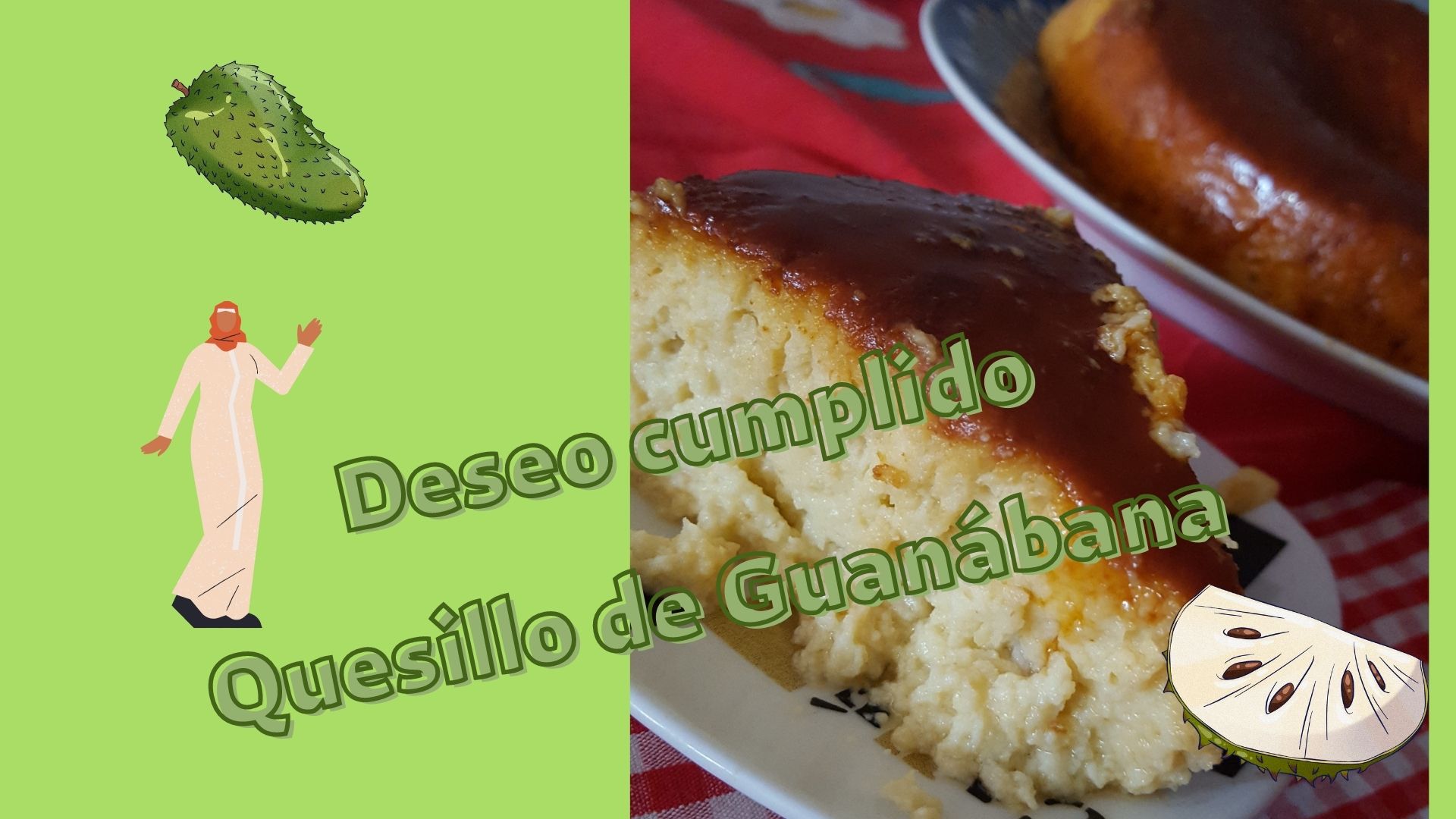 Deseo cumplido Quesillo de Guanábana.jpg