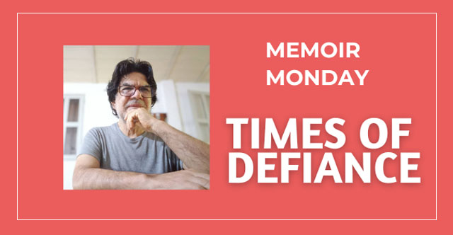 Times of defiance  | Memoir Monday (Week 20)