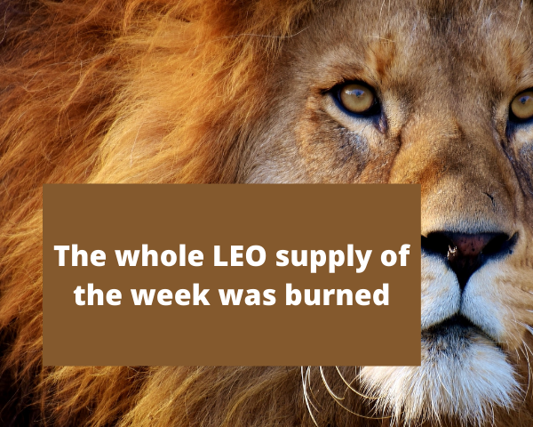 The whole Leo supply of the week was burned.png