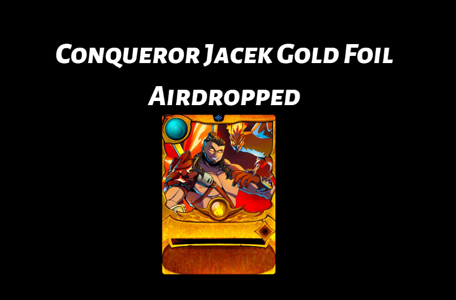 @alokkumar121/conqueror-jacek-gold-foil-airdropped