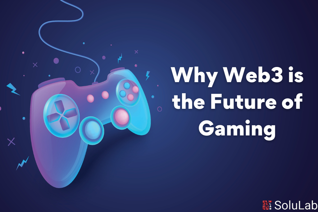 Why-Web3-is-the-Future-of-Gaming.png