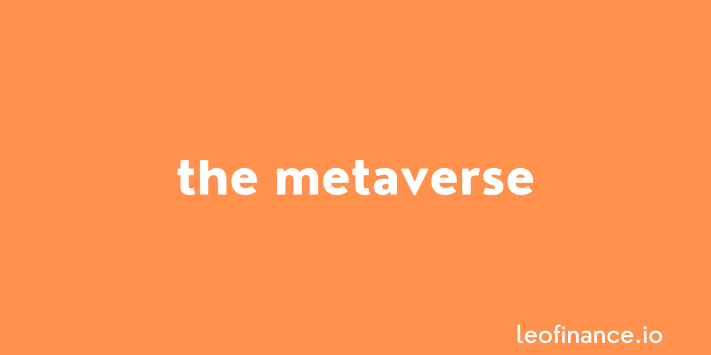 The Metaverse - My optimistic view.