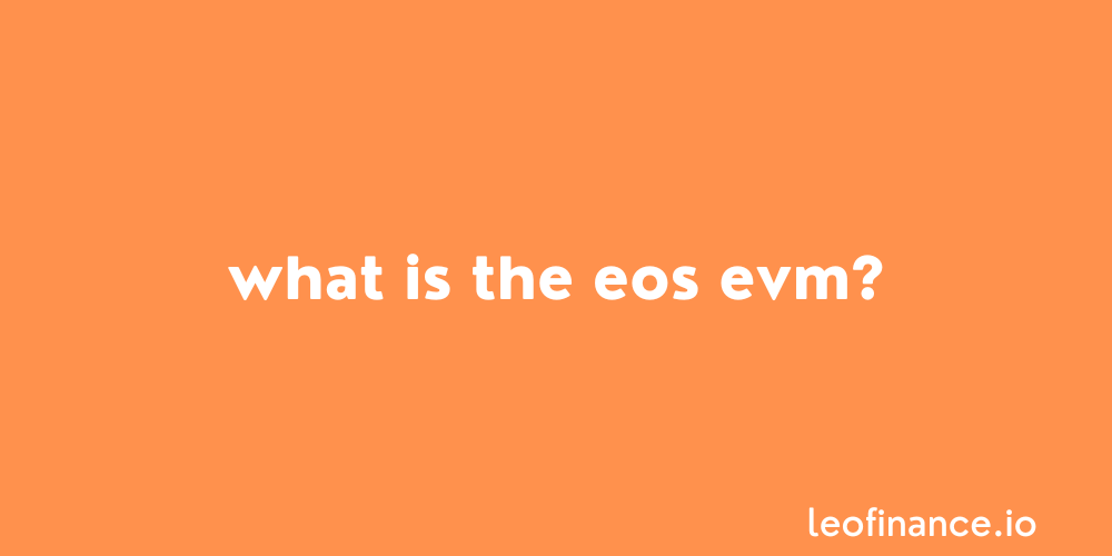 What is the EOS EVM?