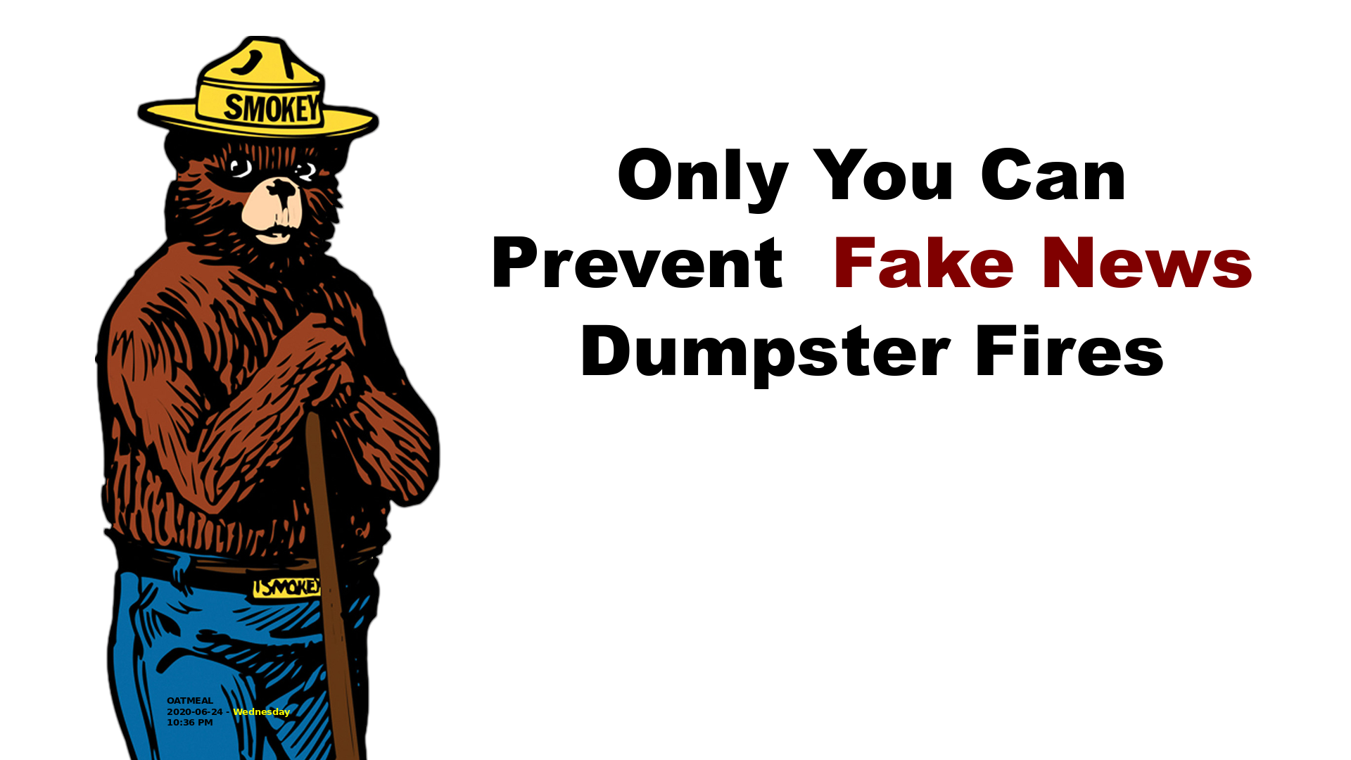 Only you can prevent fake news dumpster fires.png