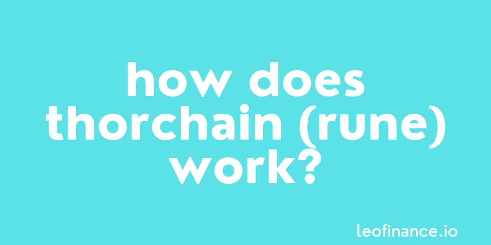 How does THORChain (RUNE) work?