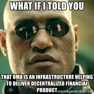  "what-if-i-told-you-that-uma-is-an-infrastructure-helping-to-deliver-decentralized-financial-product.jpg"