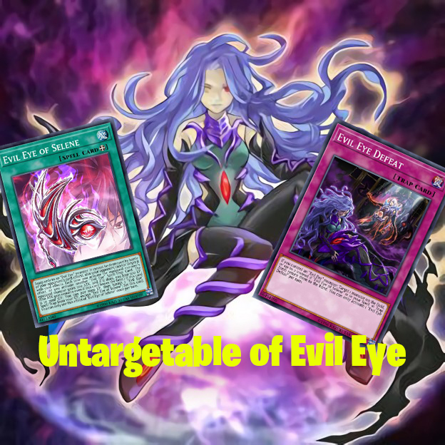 (Deck List) Untargetabe Indestructible of Evil Eye [Duel Links] — Hive