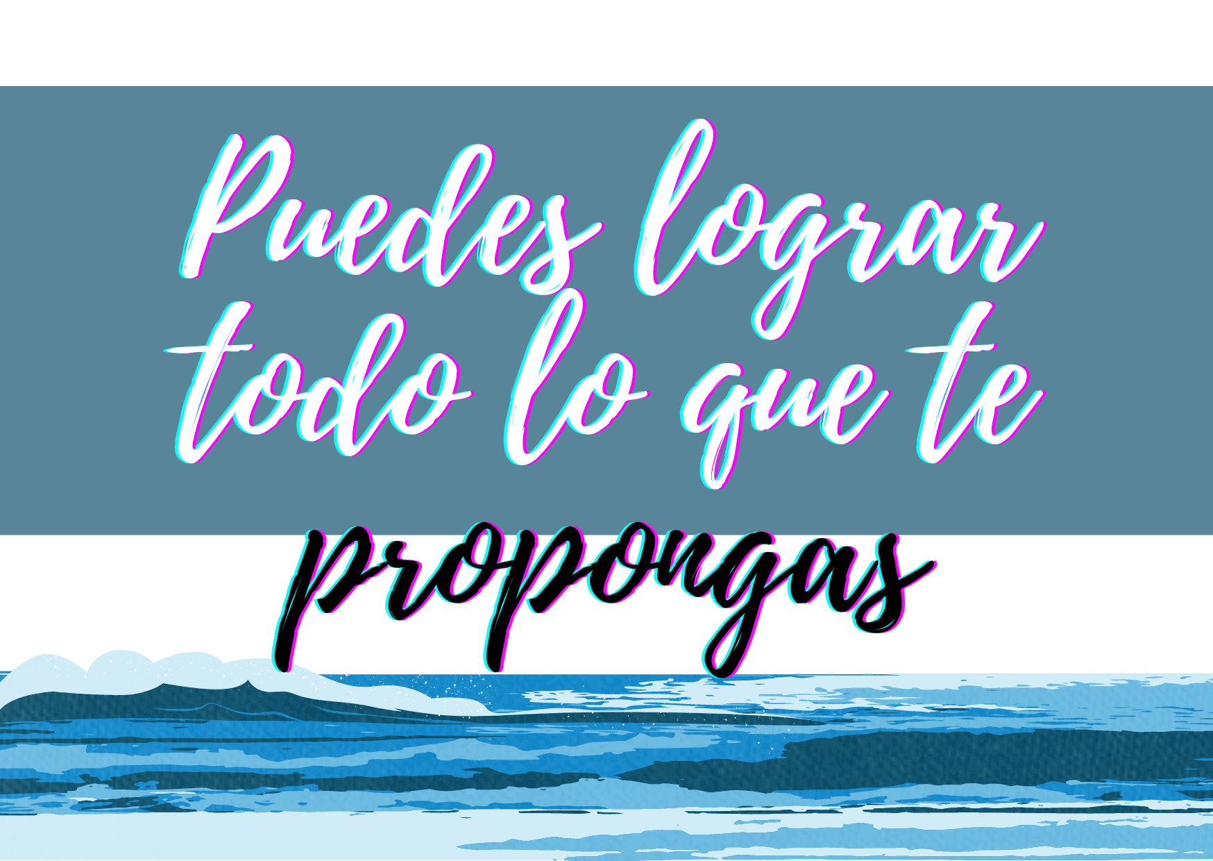 Puedes lograr todo lo que te propongas.png