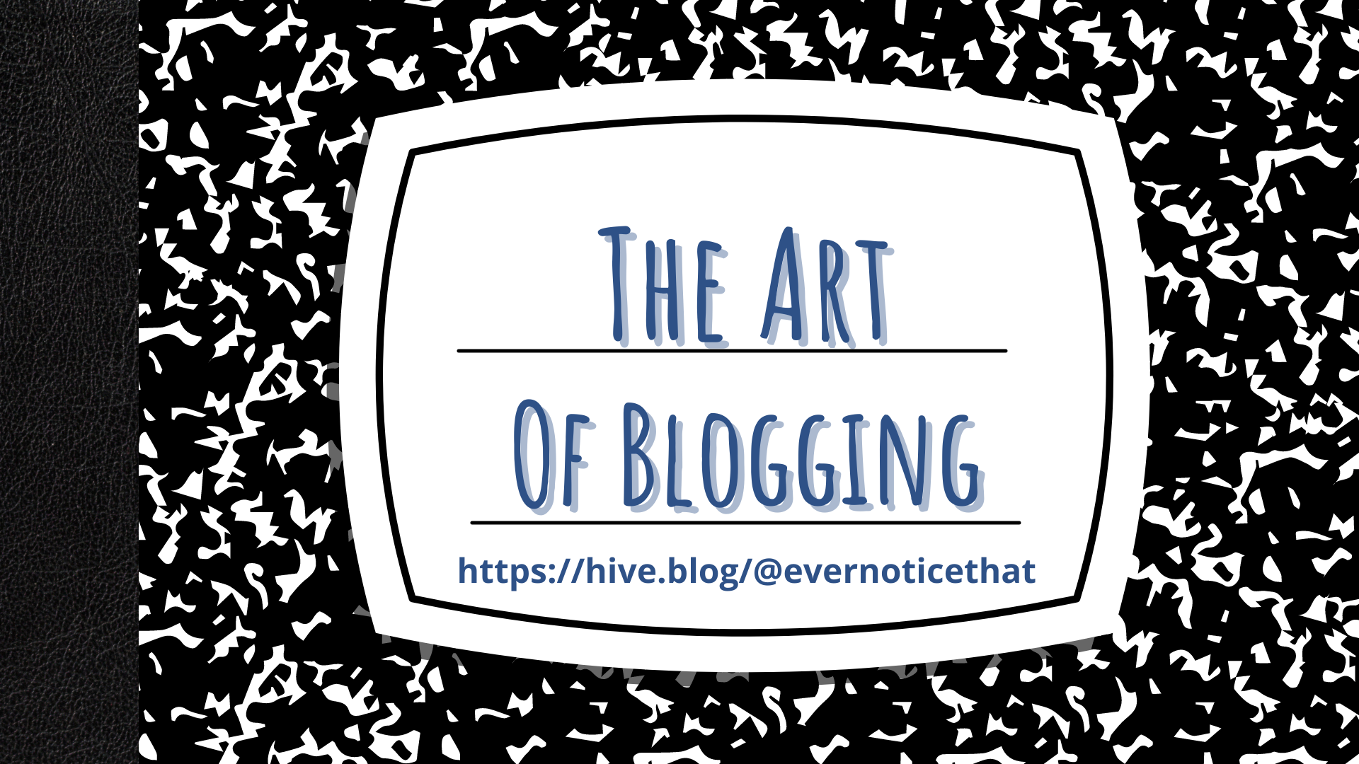 the-art-of-blogging-blogs-writing-hive-content-creation @EverNoticeThat.png