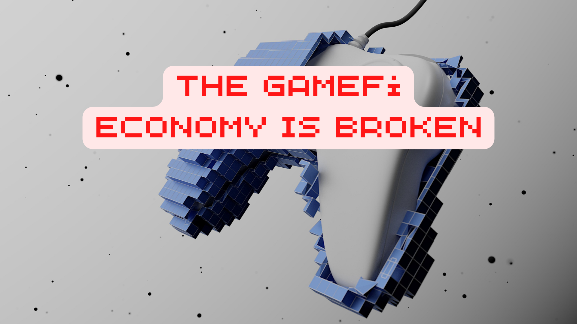 The GameFi Economy Is Broken.png