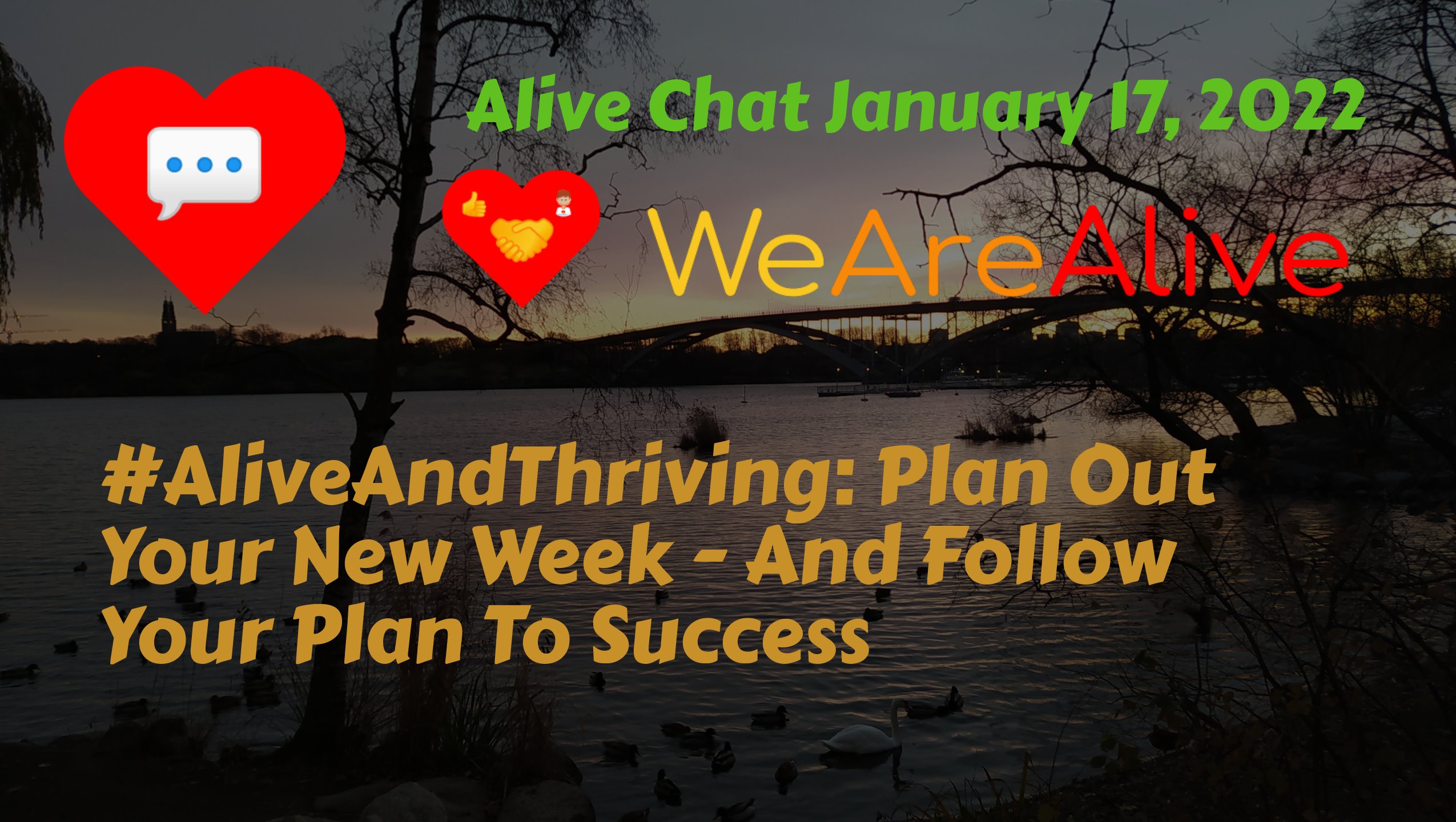 Alive Chat January 17, 2022 - #AliveAndThriving: Plan Out Your New Week - And Follow Your Plan To Success