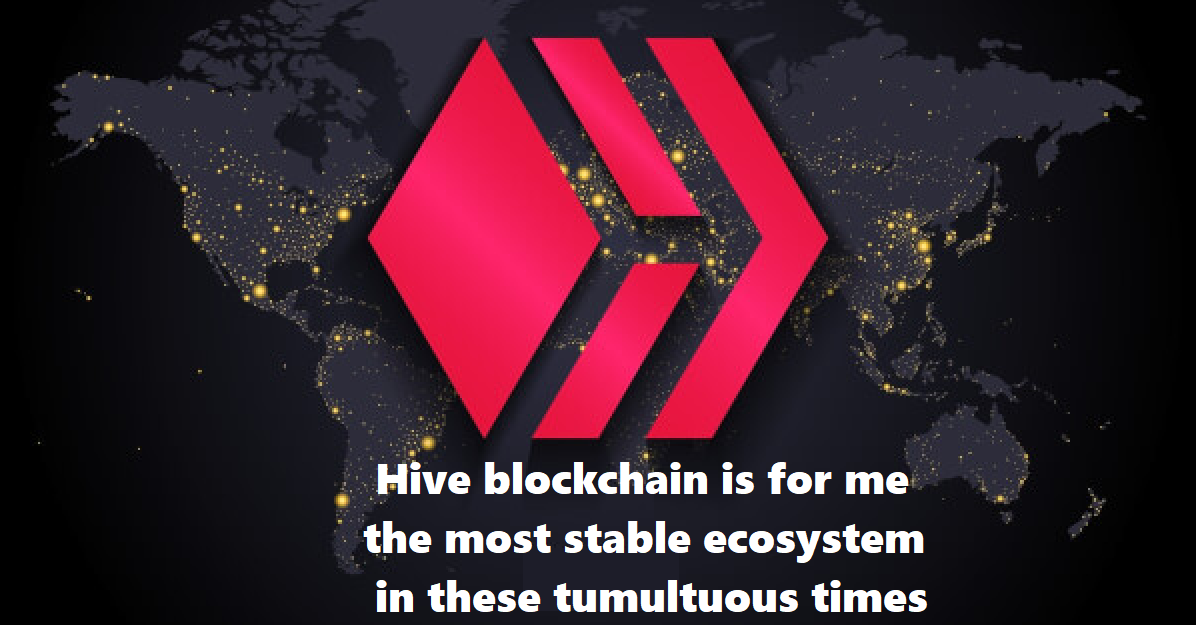 @behiver/hive-blockchain-is-for-me-the-most-stable-ecosystem-in-these-tumultuous-times