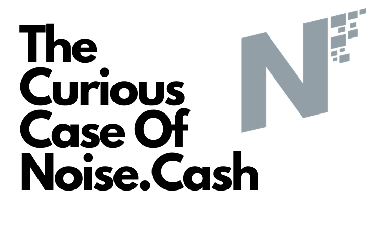 The Curious Case Of Noise.Cash.png