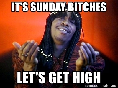 its-sunday-bitches-lets-get-high.jpg