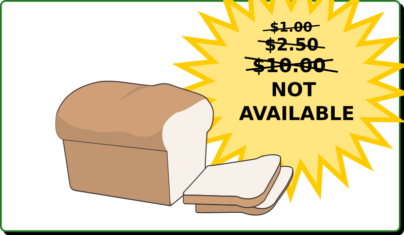 Price of bread going to unobtanium