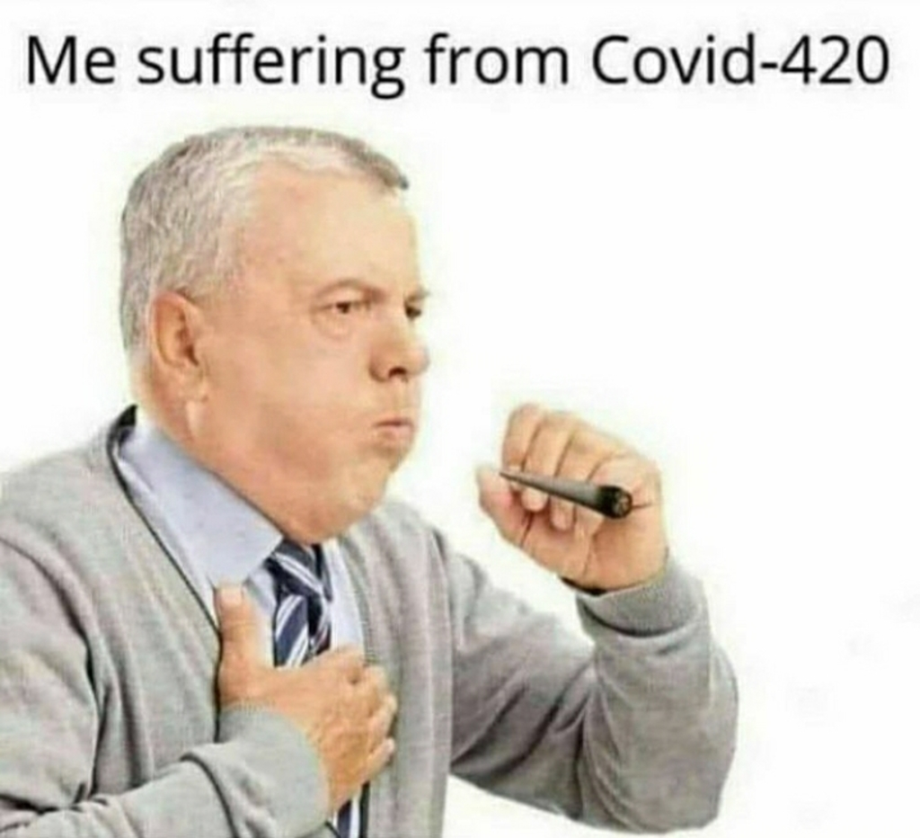 suffering from covid 420.jpg