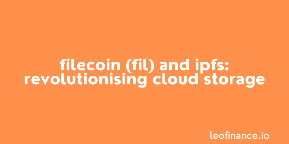 Filecoin (FIL) and IPFS: Revolutionising cloud storage.