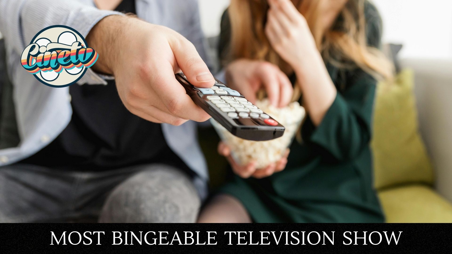 Cine TV Contest #139 - Most Bingeable Television Show