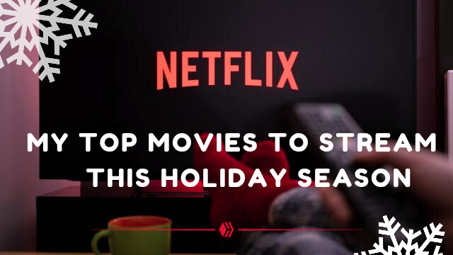 MY TOP MOVIES TO STREAM THIS HOLIDAY SEADON_20241225_152401_0000.png