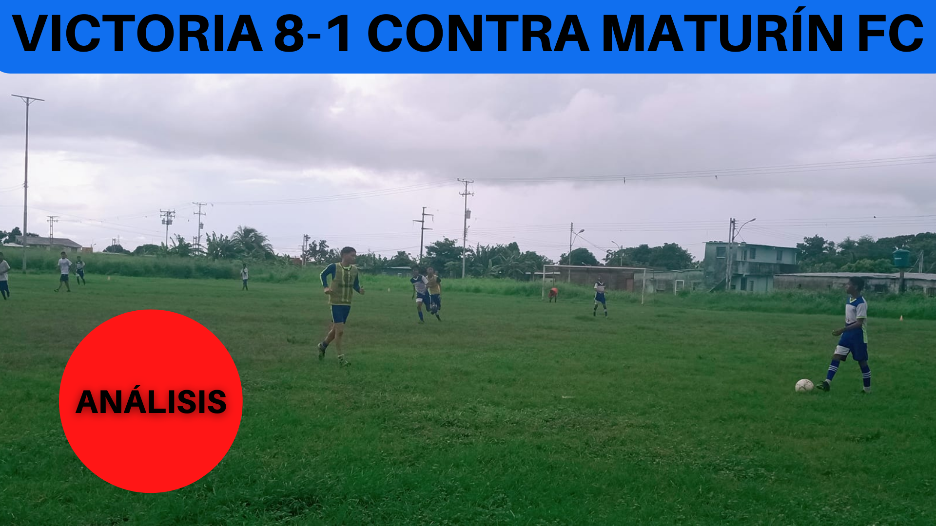 VICTORIA 8-1 CONTRA MATURÍN FC.png