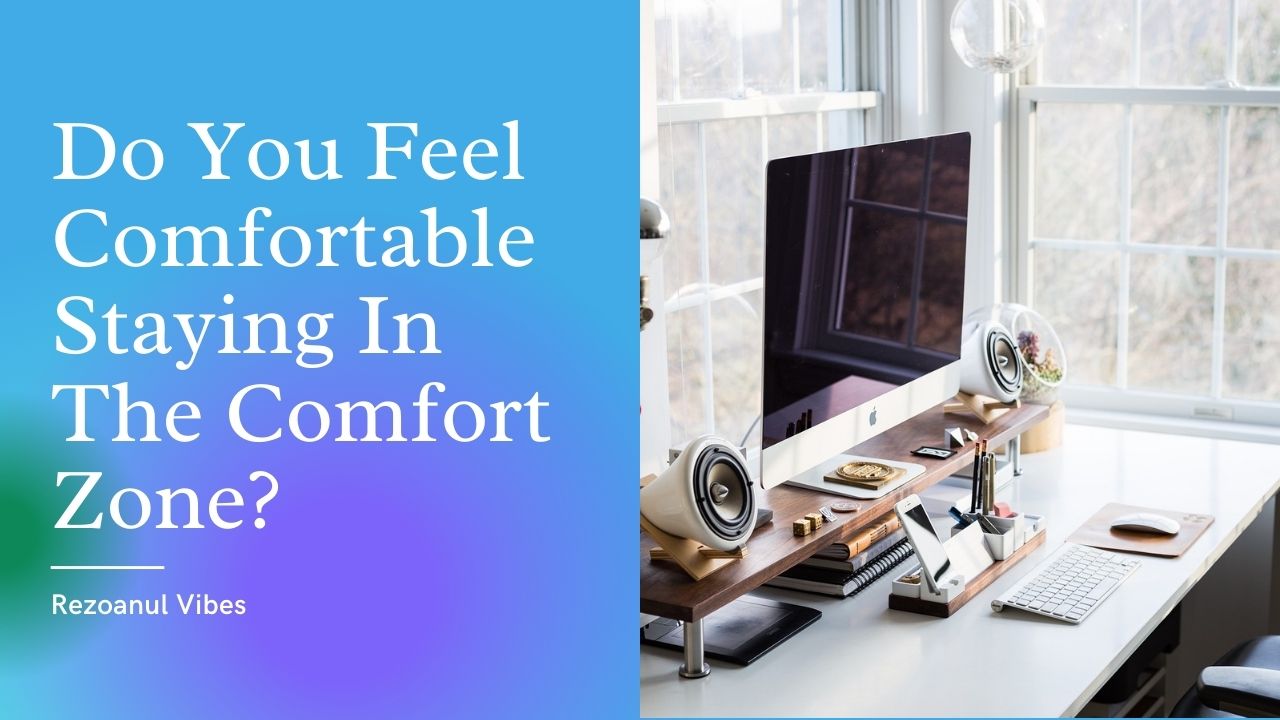 Do You Feel Comfortable Staying In The Comfort Zone .jpg
