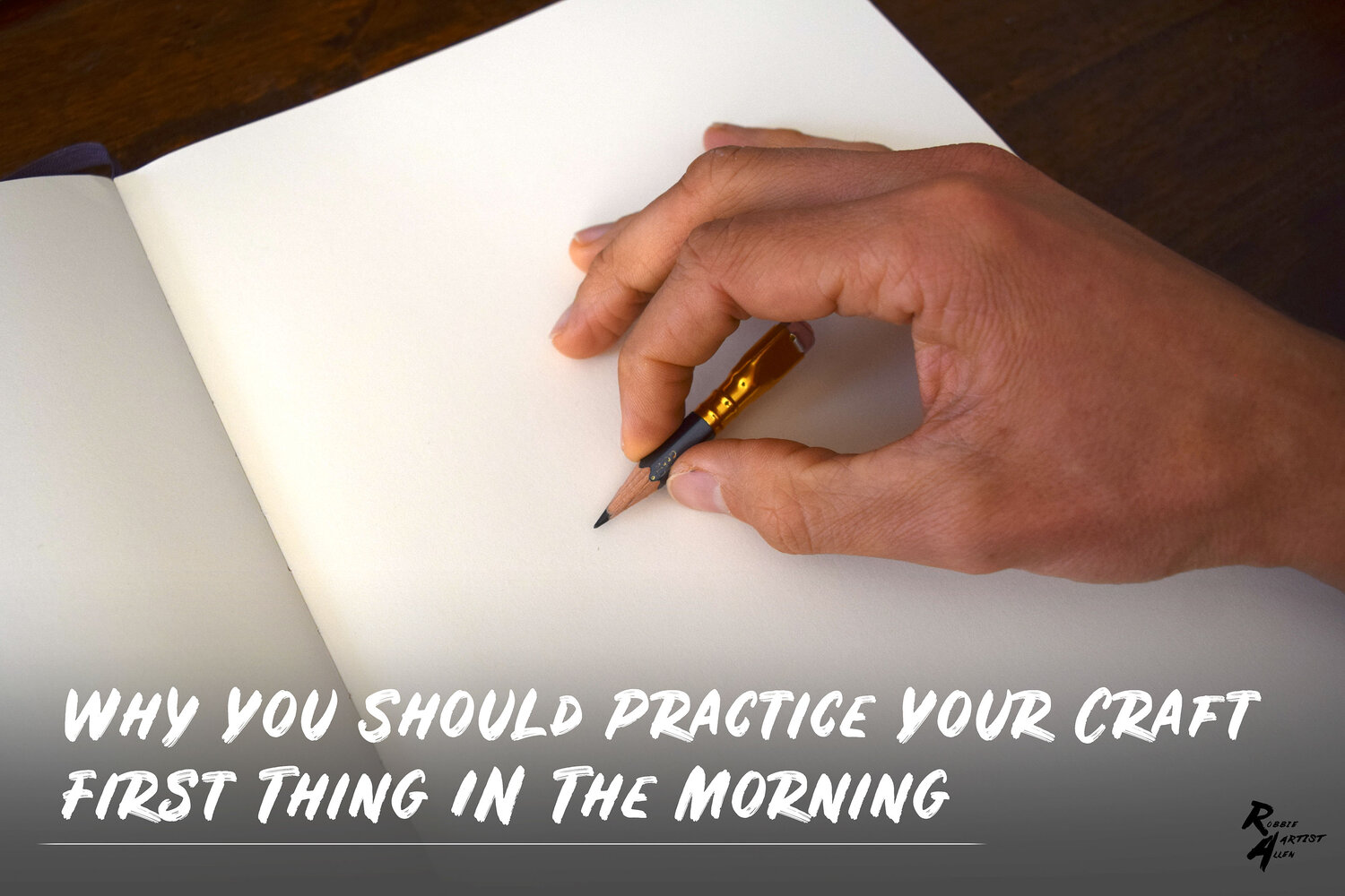 Why-You-Should-Practice-Your-Craft-First-Thing-In-The-Morning-8-small-robbieallenartst.jpg