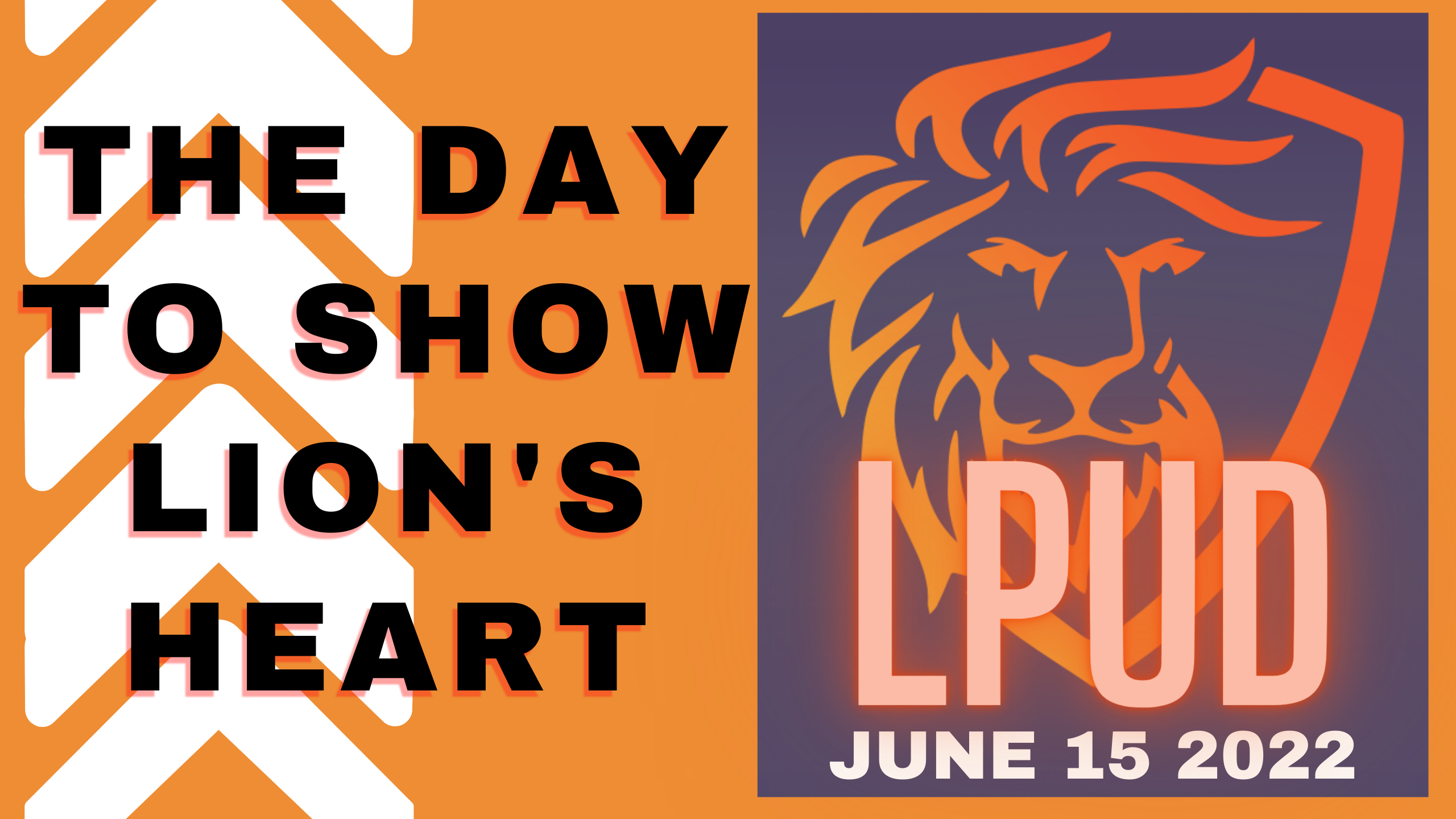 LEO POWER UP DAY (LPUD) - THE DAY TO SHOW LION'S HEART